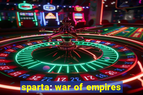 sparta: war of empires